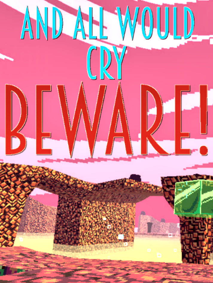 And All Would Cry Beware