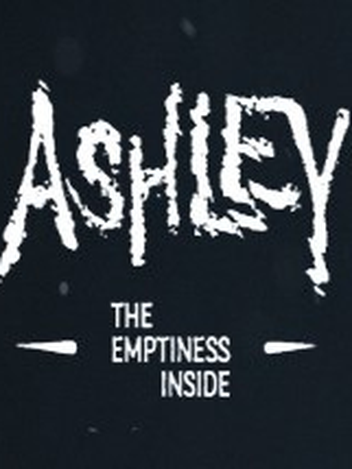 Ashley: The Emptiness Inside