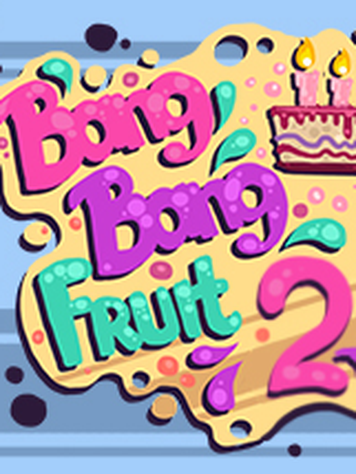 Bang Bang Fruit 2