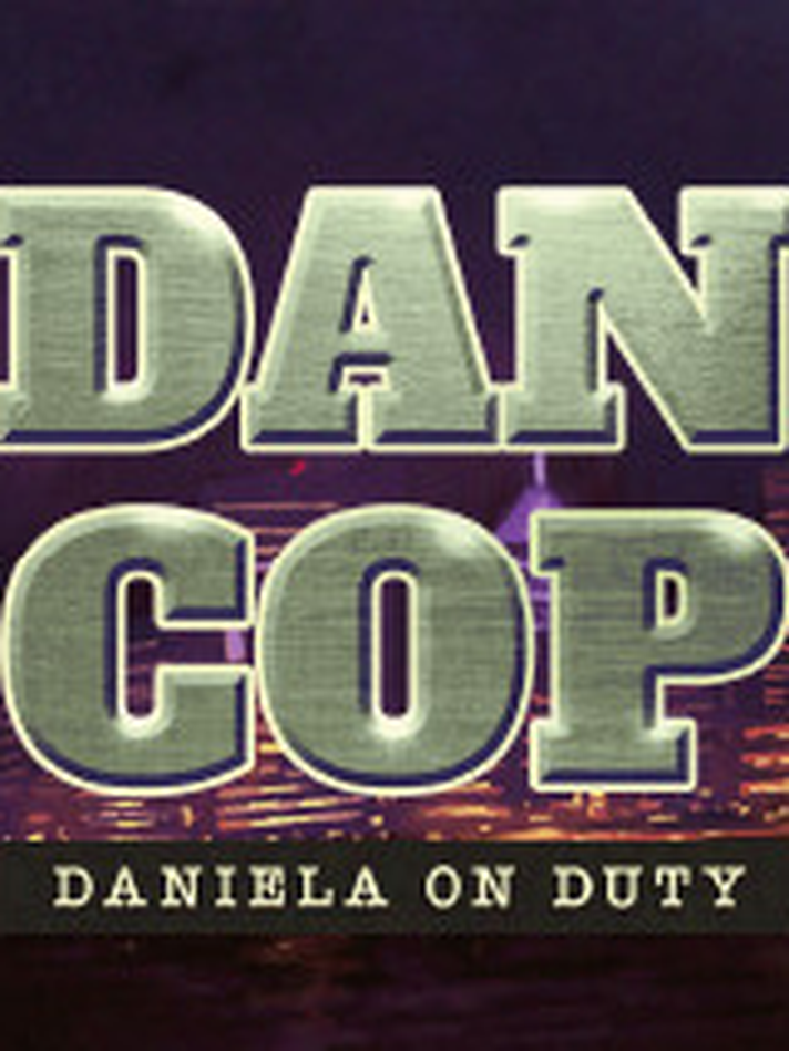 DanCop Daniela on Duty