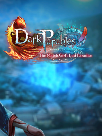 Dark Parables: The Match Girl's Lost Paradise