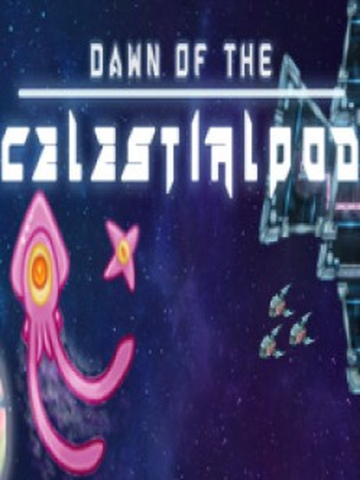 Dawn of the Celestialpod
