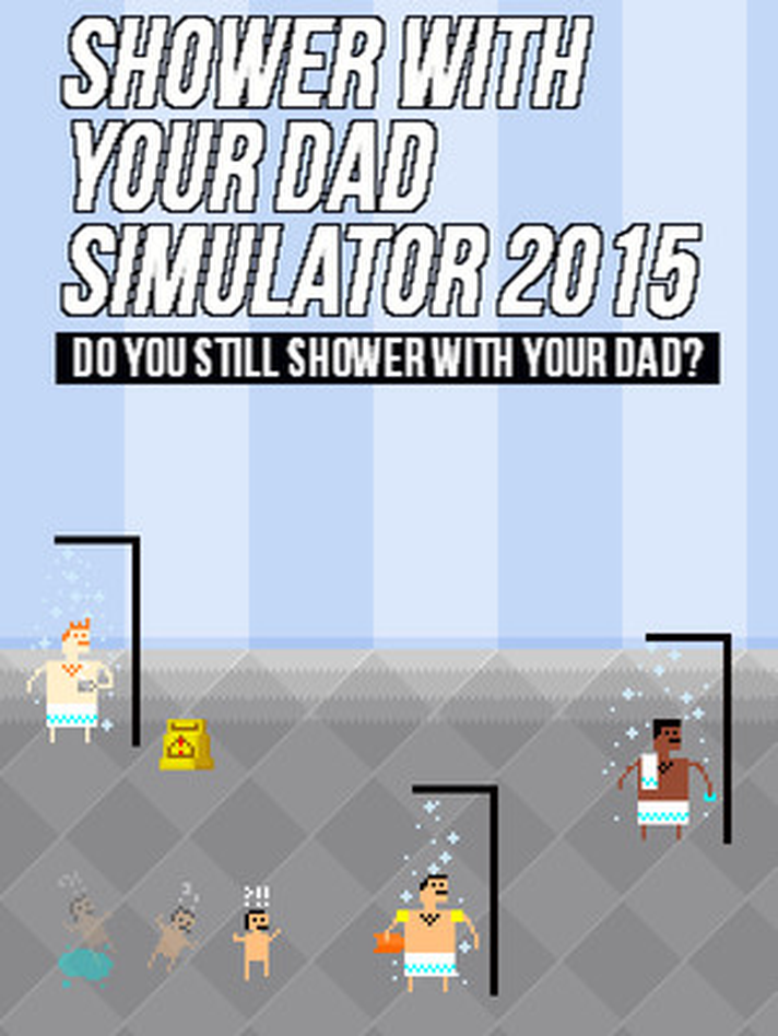 Do You Still Shower With Your Dad?