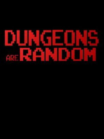 Dungeons are Random