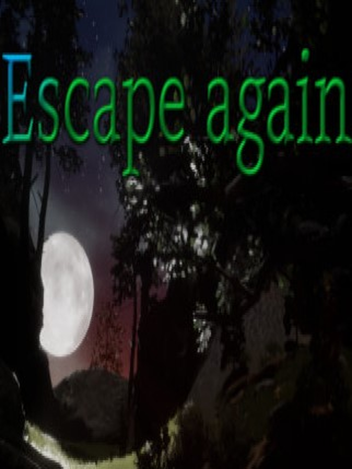 Escape again