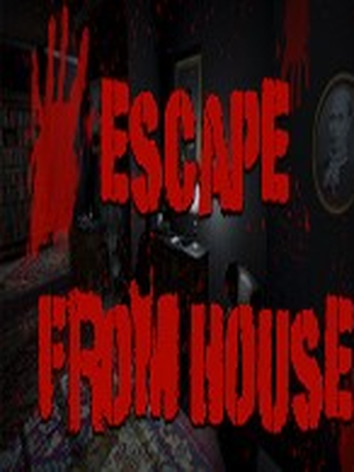 Escape From House