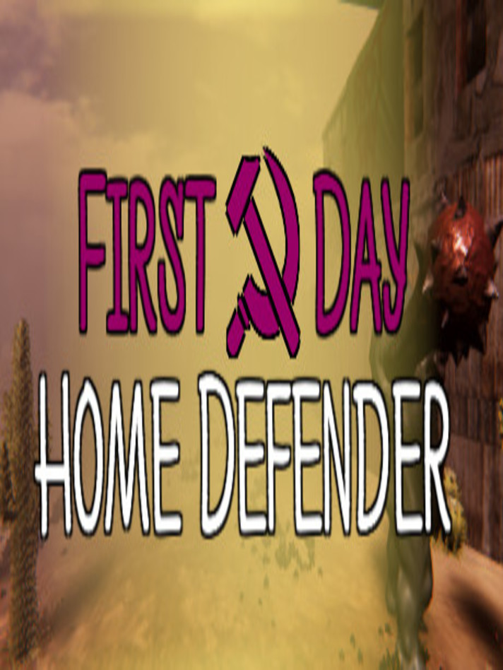 First Day: Home Defender