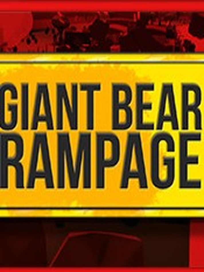 Giant Bear Rampage!