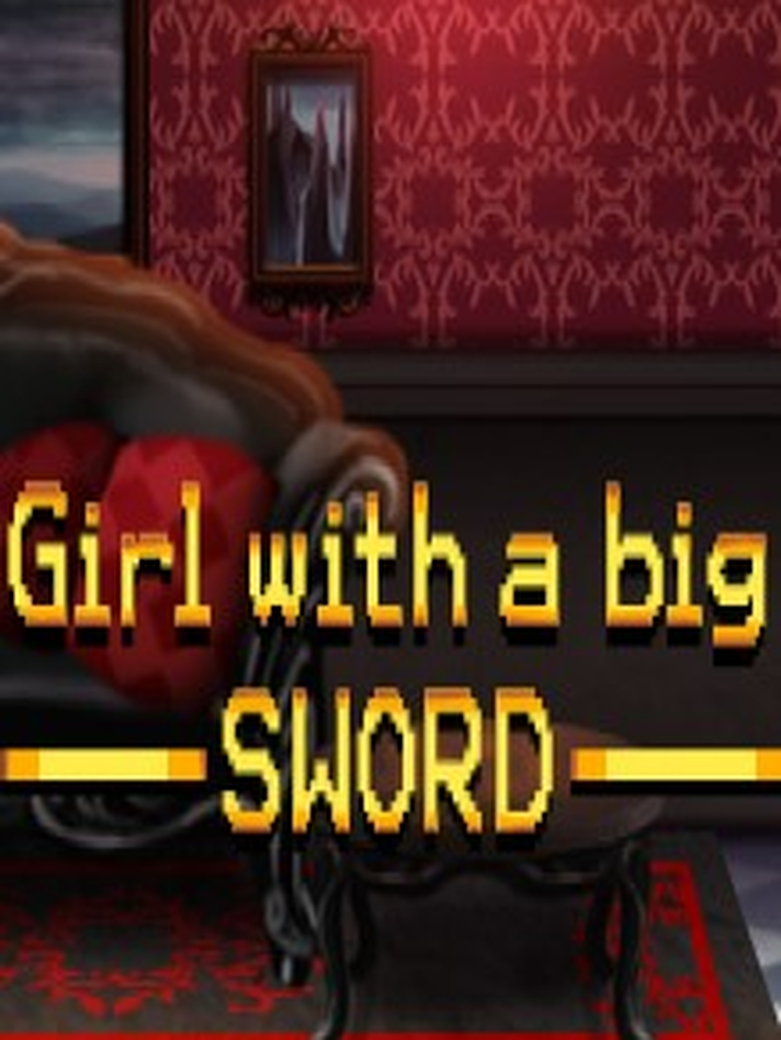 Girl with a big SWORD