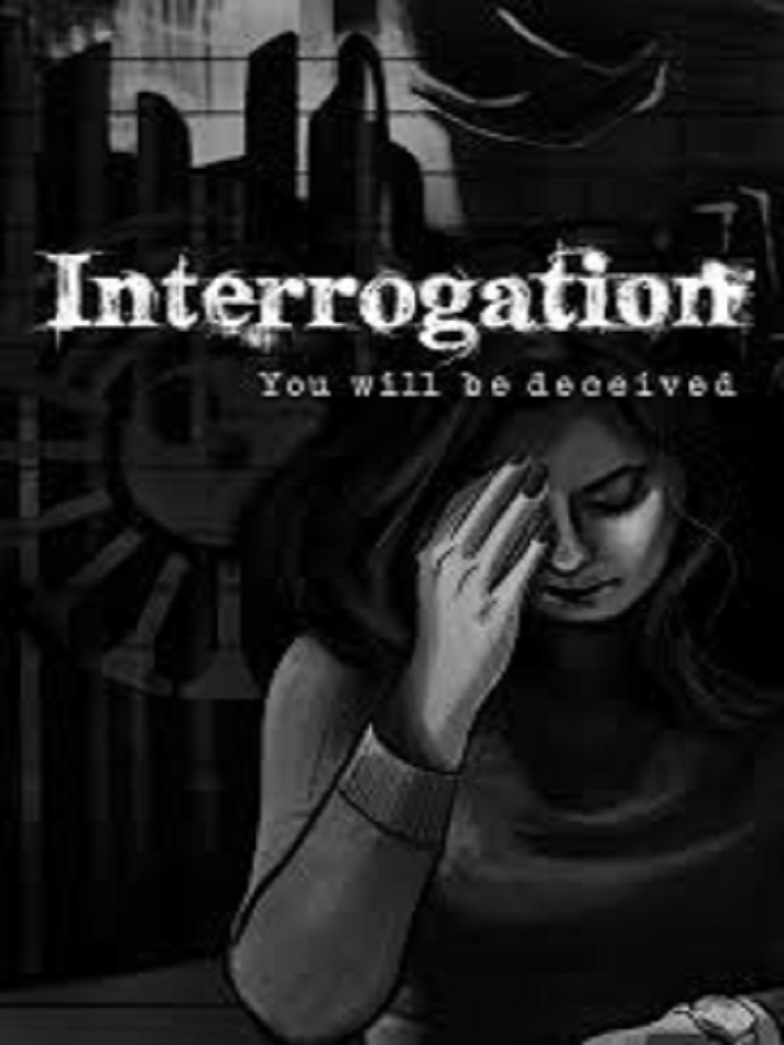 Interrogation You Will Be Deceived