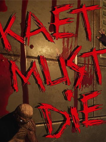 Kaet Must Die!