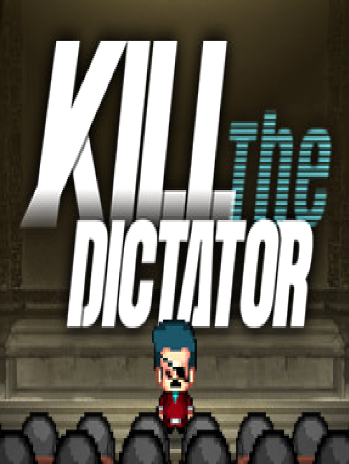 Kill the Dictator