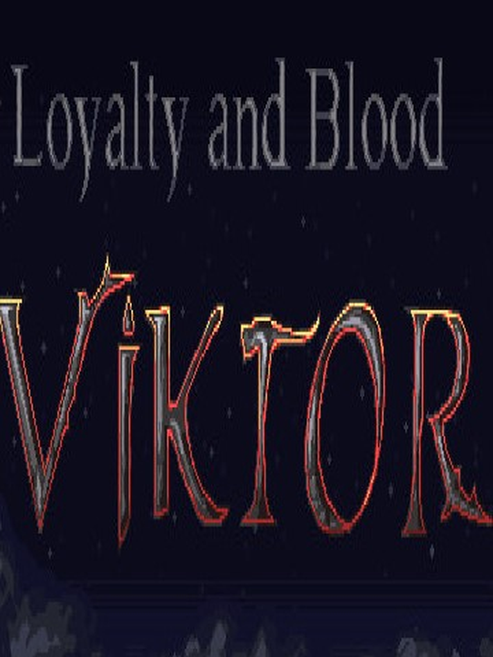 Loyalty and Blood: Viktor Origins
