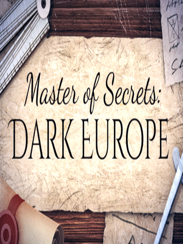 Master Of Secrets: Dark Europe