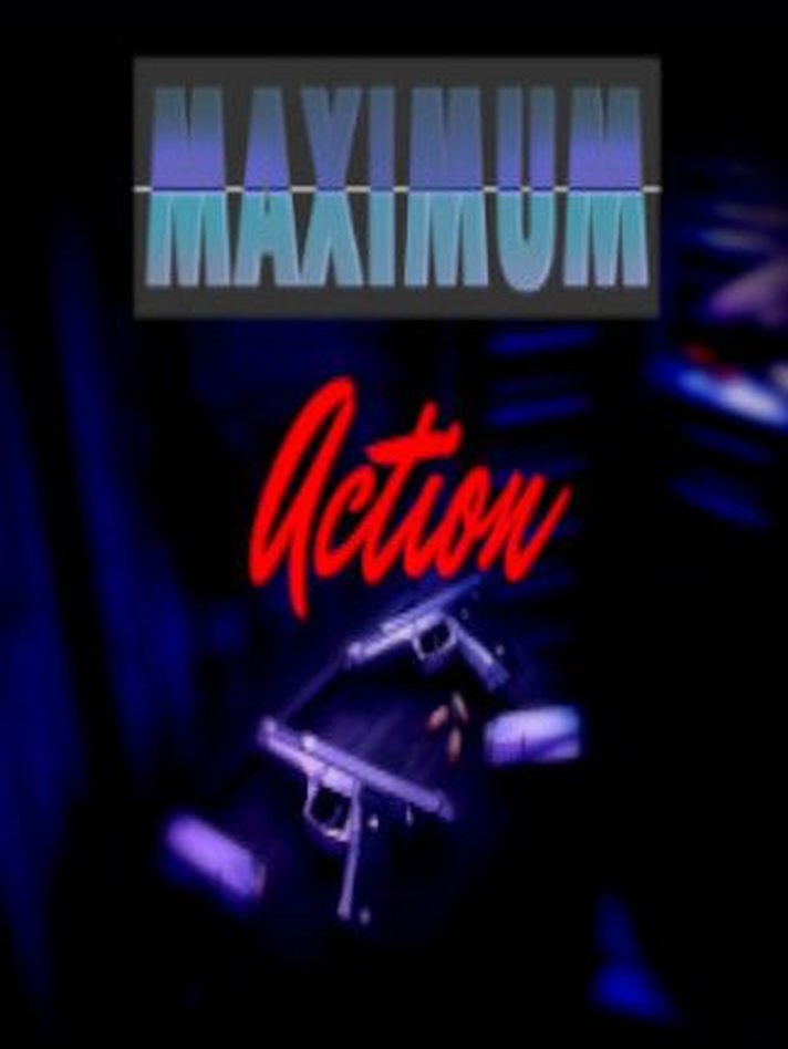 MAXIMUM Action