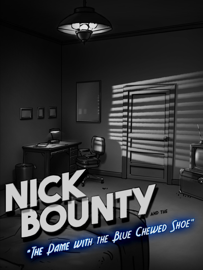 Nick Bounty and the Dame with the Blue Chewed Shoe