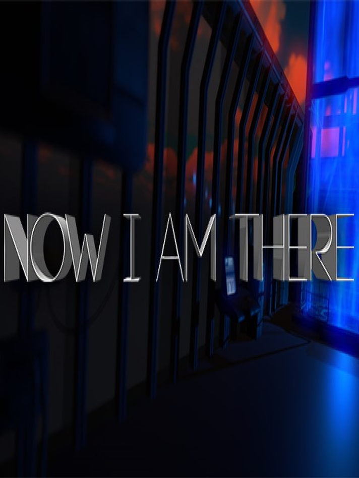 Now I Am There
