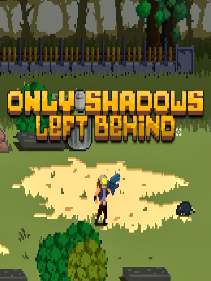 Only Shadows Left Behind