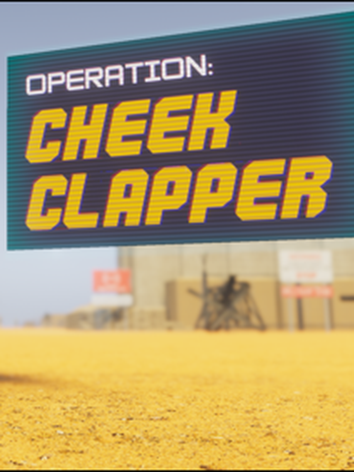 Operation: Cheek Clapper