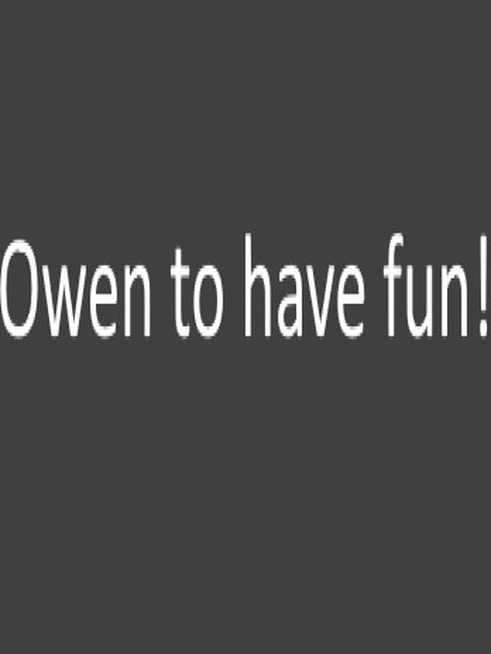 Owen To Have Fun