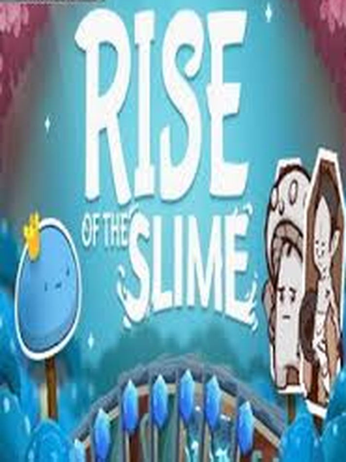 Rise of the Slime