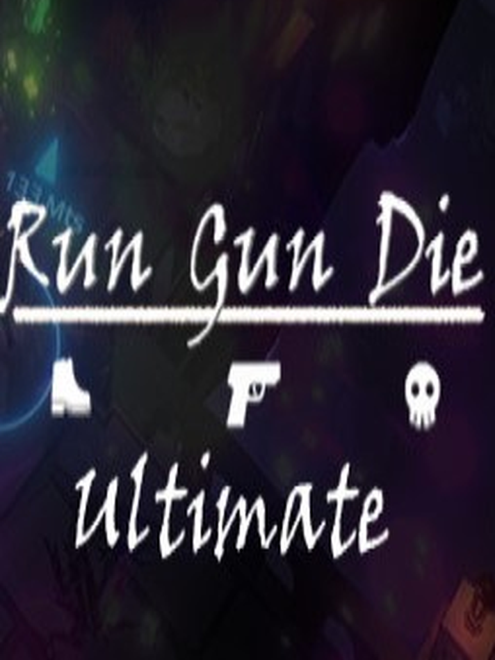 Run Gun Die Ultimate