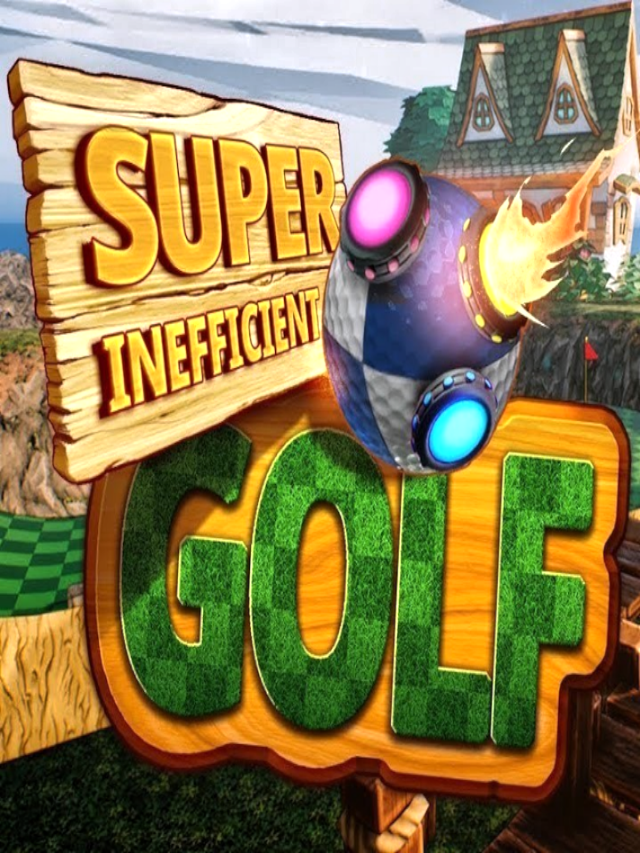 Super Inefficient Golf