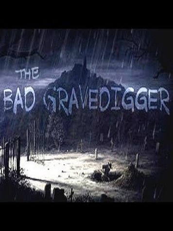 The Bad Gravedigger