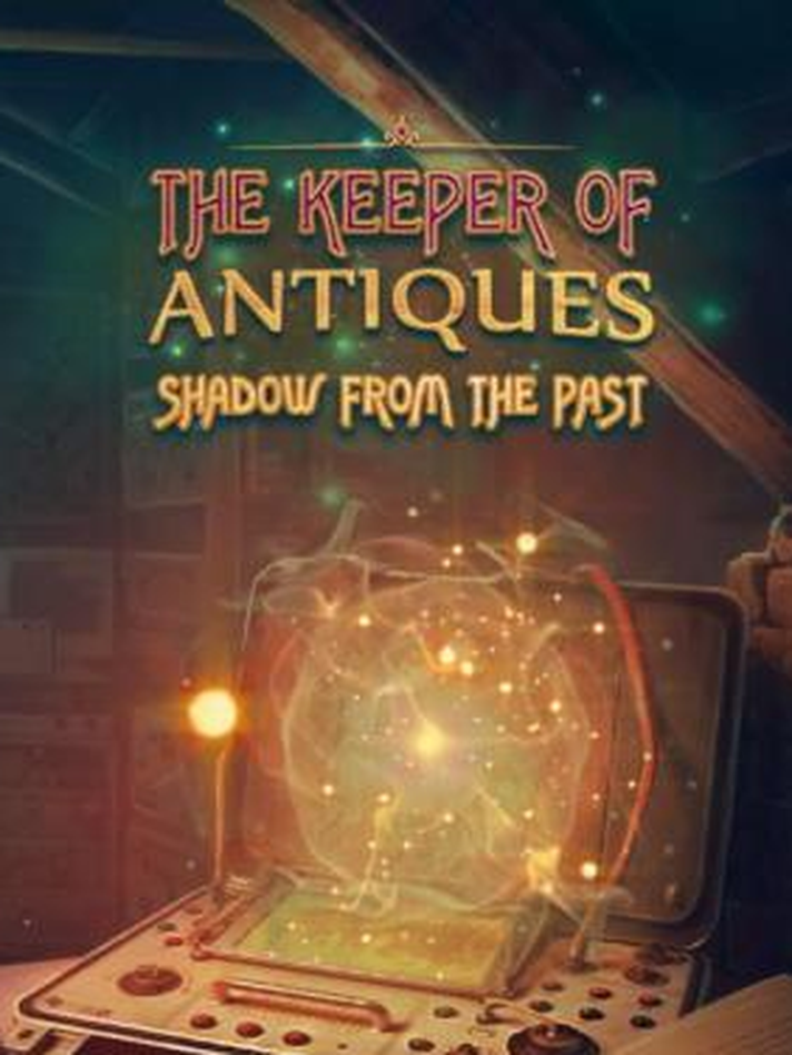 The Keeper of Antiques: Shadows From the Past