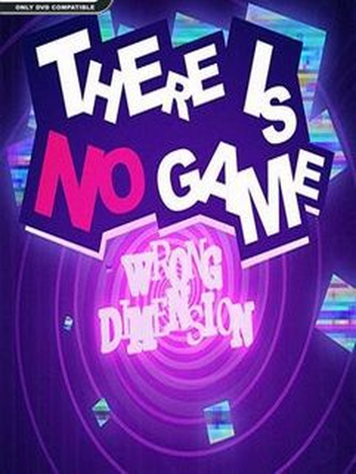 There Is No Game: Wrong Dimension
