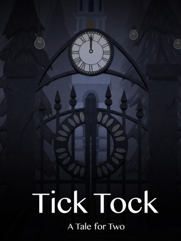 Tick Tock: A Tale for Two