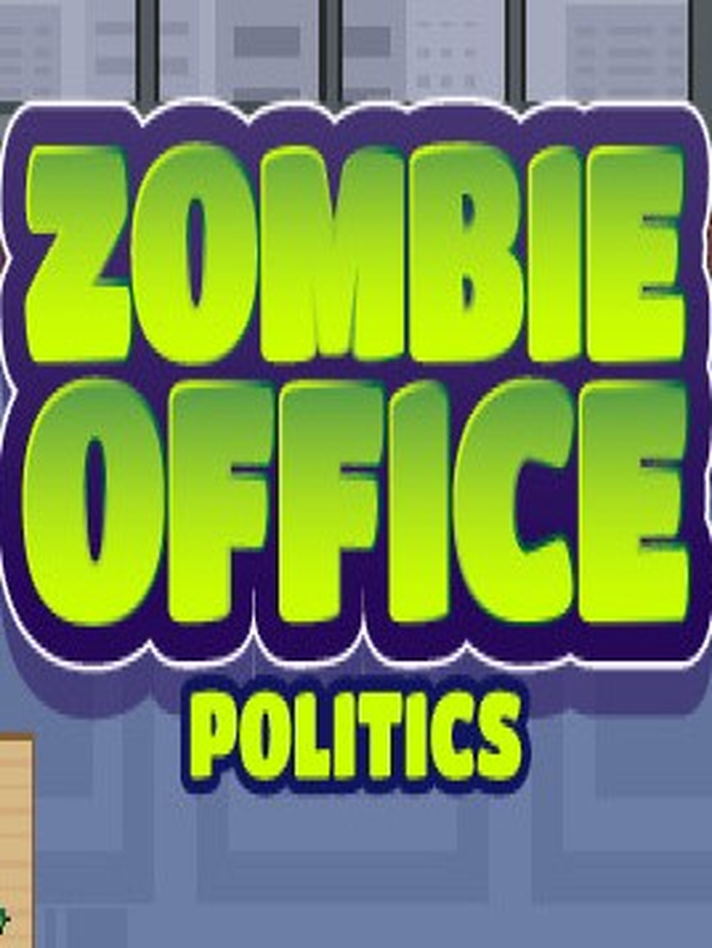 Zombie Office Politics
