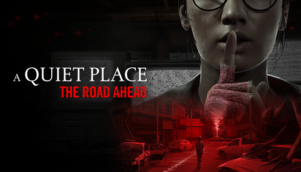 A Quiet Place™ The Road Ahead