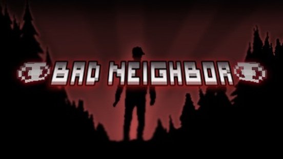 Bad Neighbor