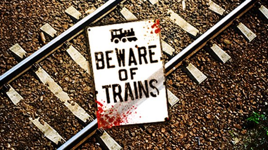 Beware of Trains