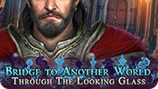 Bridge to Another World: Through the Looking Glass