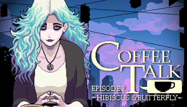 Coffee Talk Episode 2: Hibiscus & Butterfly