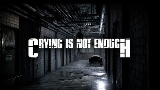 Crying is not Enough