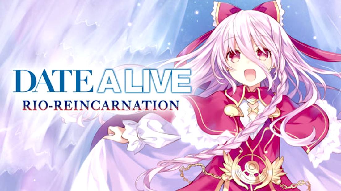 DATE A LIVE: Rio Reincarnation