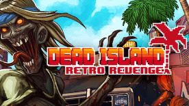 Dead Island Retro Revenge