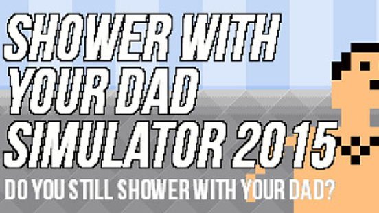 Do You Still Shower With Your Dad?