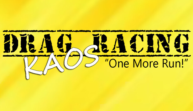 Drag Racing Kaos - "One More Run"