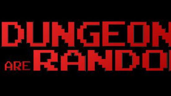 Dungeons are Random