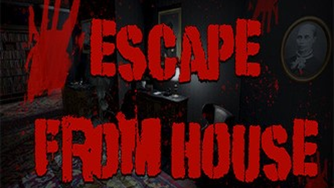 Escape From House