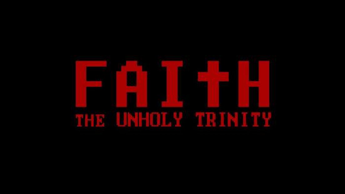 FAITH: The Unholy Trinity
