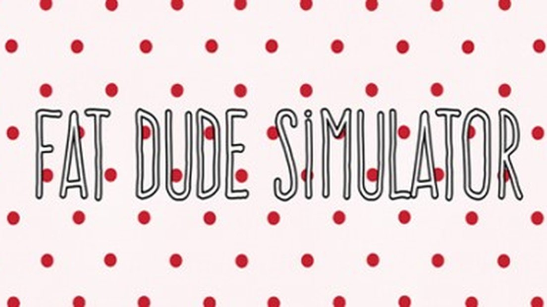 Fat Dude Simulator
