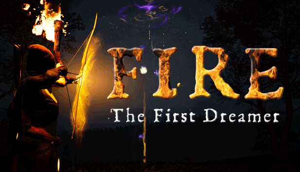 FIRE The First Dreamer
