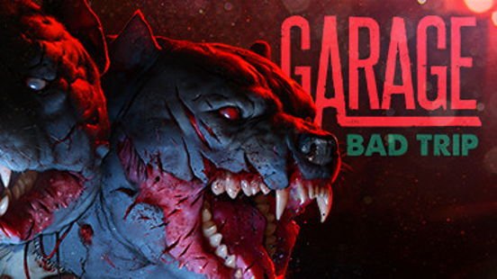 GARAGE: Bad Trip