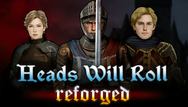 Heads Will Roll: Reforged