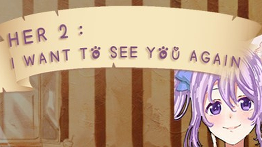 Her2: I Want To See You Again